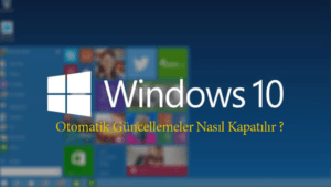 Windows 10 Otomatik Güncelleme Kapatma