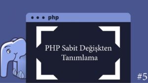 PHP Sabit Değişken Tanımlama