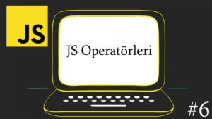 JavaScript Operatörleri