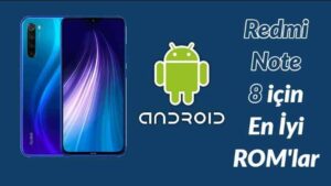 Redmi Note 8 için En İyi ROMlar